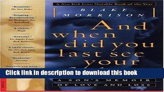 Read And when did you last see your father?: A Son s Memoir of Love and Loss  PDF Free
