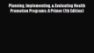 behold Planning Implementing & Evaluating Health Promotion Programs: A Primer (7th Edition)