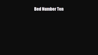 complete Bed Number Ten