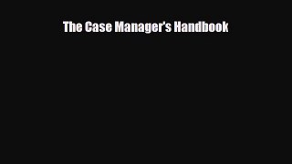 there is The Case Manager's Handbook