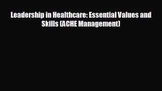 behold Leadership in Healthcare: Essential Values and Skills (ACHE Management)