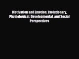 Download Motivation and Emotion: Evolutionary Physiological Developmental and Social Perspectives