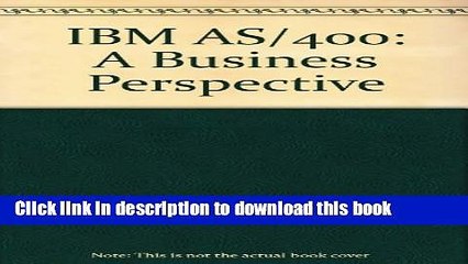 Download IBM AS/400: A Business Perspective Ebook Online