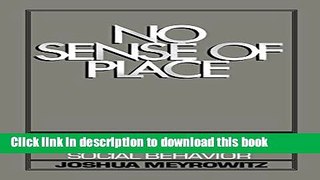 Download Book No Sense of Place: The Impact of Electronic Media on Social Behavior E-Book Free