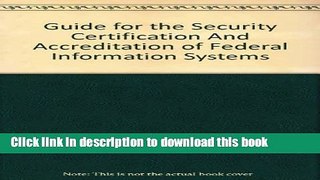 Read Guide for the Security Certification And Accreditation of Federal Information Systems  Ebook