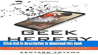 Read Geek Heresy: Rescuing Social Change from the Cult of Technology PDF Online