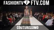 Couturissimo Couture Fall/Winter 2016-17 - Paris Haute Couture Week | FTV.com