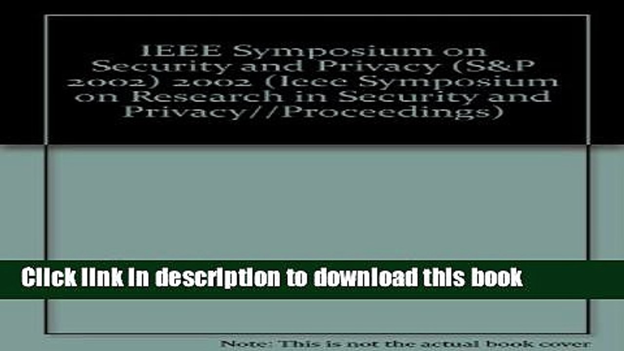 Read Proceedings 2002 IEEE Symposium on Security and Privacy: 12-15 May 2002-Berkeley, California