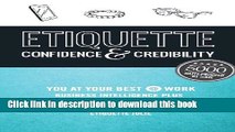 Read Etiquette: Confidence   Credibility * You at your best @ work: Business Intelligence plus