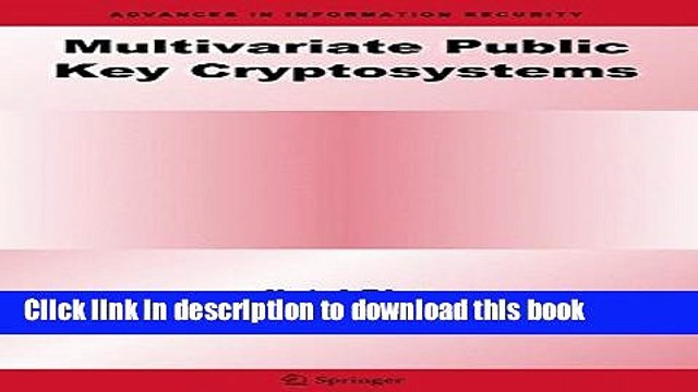 Read Multivariate Public Key Cryptosystems (Advances in Information Security) Ebook Free
