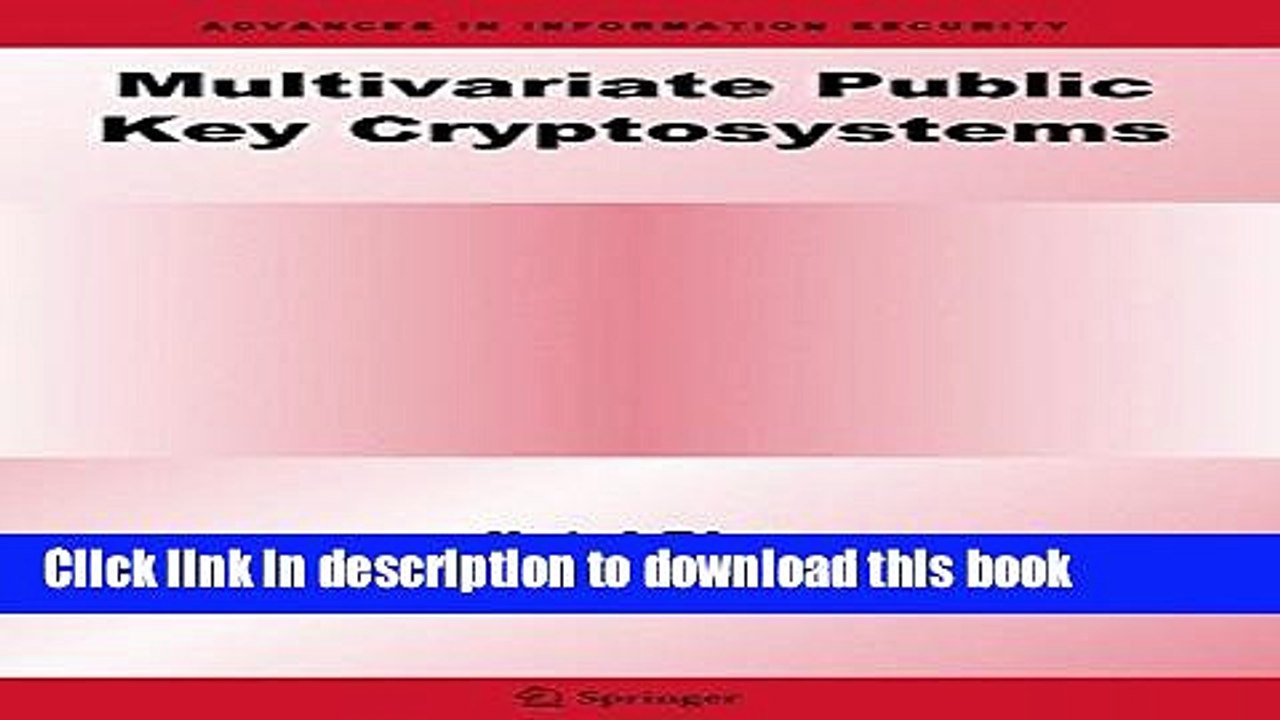 Read Multivariate Public Key Cryptosystems (Advances in Information Security) Ebook Free