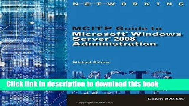 Read MCITP Guide to Microsoft Windows Server 2008, Server Administration, Exam #70-646 (Mcts