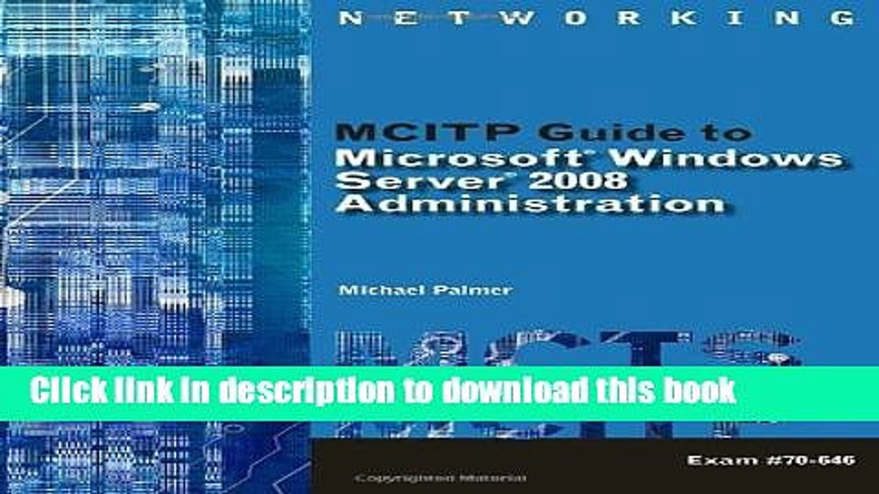 Read MCITP Guide to Microsoft Windows Server 2008, Server Administration, Exam #70-646 (Mcts