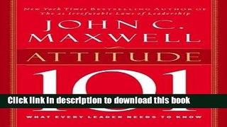 Read Attitude 101: What Every Leader Needs to Know  Ebook Free