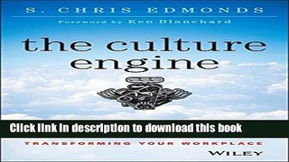Read The Culture Engine: A Framework for Driving Results, Inspiring Your Employees, and