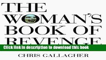 Read The Woman s Book of Revenge: Tips on Getting Even When  Mr. Right  Turns Out to Be All Wrong