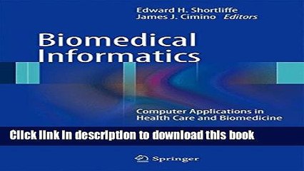 Read Biomedical Informatics: Computer Applications in Health Care and Biomedicine (Health