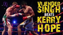 The Quint: Vijender Singh Beats Kerry Hope to Win WBO Asia Middleweight