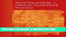 Read Book Brief Treatment in Clinical Social Work Practice (Methods / Practice of Social Work: