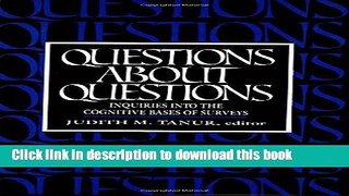 Read Book Questions About Questions: Inquiries into the Cognitive Bases of Surveys E-Book Free