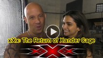 The Return of Xander Cage || Vin Diesel , Deepika Padukone