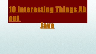 Proof That 10 Interesting Things About Java Really Works