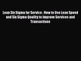 DOWNLOAD FREE E-books  Lean Six Sigma for Service : How to Use Lean Speed and Six Sigma Quality