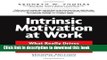 [Read PDF] Intrinsic Motivation at Work: What Really Drives Employee Engagement  Read Online