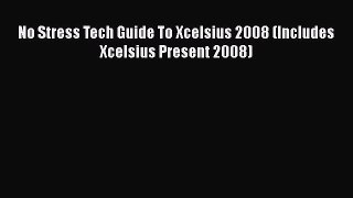 DOWNLOAD FREE E-books  No Stress Tech Guide To Xcelsius 2008 (Includes Xcelsius Present 2008)