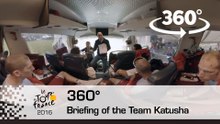 [Video 360°] Briefing Team Katusha - Tour de France 2016