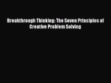 READ book  Breakthrough Thinking: The Seven Principles of Creative Problem Solving  Full Ebook