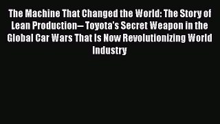 READ book  The Machine That Changed the World: The Story of Lean Production-- Toyota's Secret