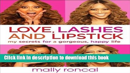 Read Love, Lashes, and Lipstick: My Secrets for a Gorgeous, Happy Life Ebook Free