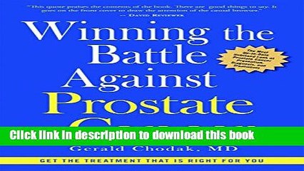 Read Winning the Battle Against Prostate Cancer: Get The Treatment That s Right For You  Ebook Free