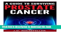 Read A Guide to Surviving Prostate Cancer  PDF Free