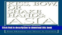 [Download] Kiss, Bow, or Shake Hands: Asia - How to Do Business in 12 Asian Countries  Read Online