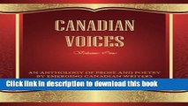 Download Canadian Voices. Volume One.: An Anthology of Prose and Poetry by Emerging Canadian