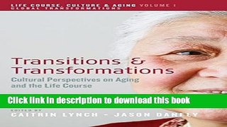 [PDF] Transitions and Transformations: Cultural Perspectives on Aging and the Life Course