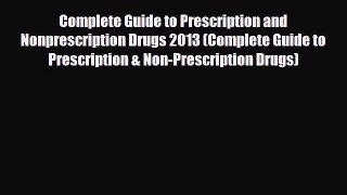 Free [PDF] Downlaod Complete Guide to Prescription and Nonprescription Drugs 2013 (Complete
