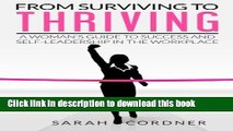 Read From Surviving to Thriving: A Woman s Guide to Success and Self-Leadership in the Workplace