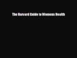 Free [PDF] Downlaod The Harvard Guide to Womens Health#  FREE BOOOK ONLINE