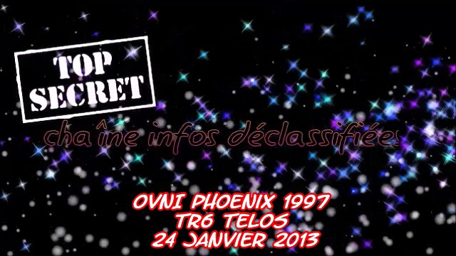 OVNI Phoenix 1997 TR6 TELOS Ovni Humain 24 Janvier 2013