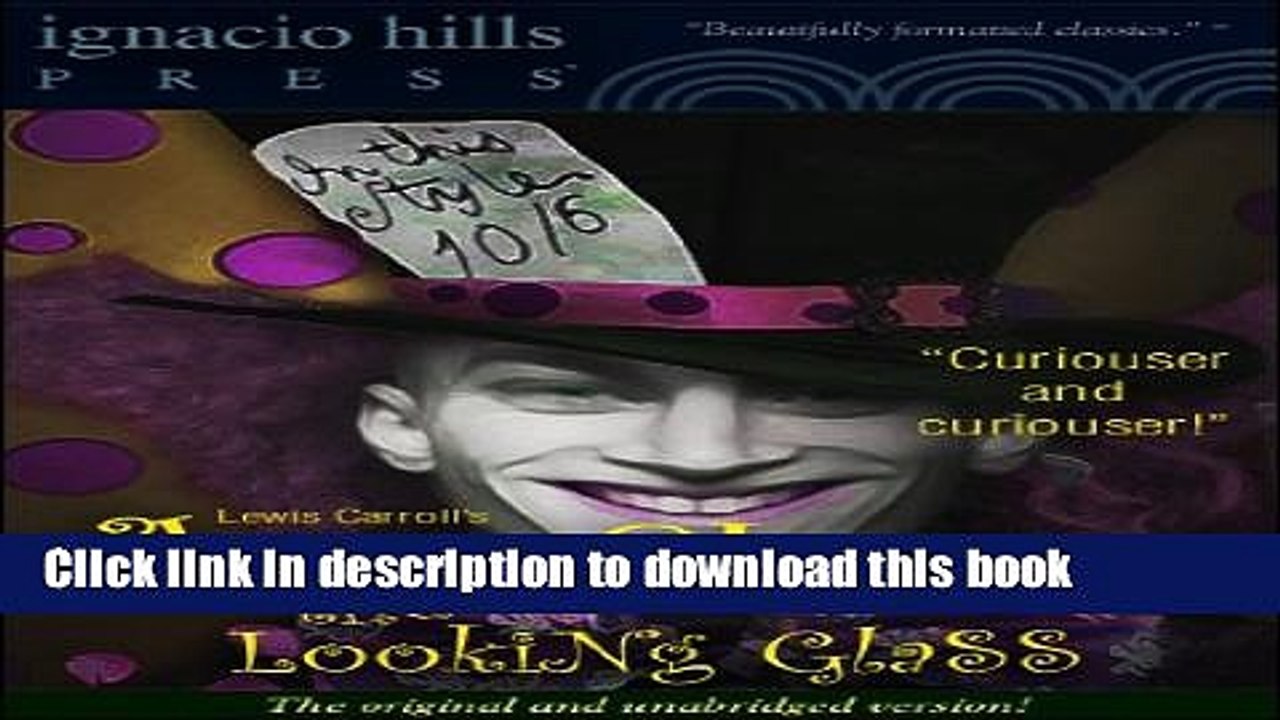 [PDF]  Through the Looking-Glass (The fantastic sequel to Alice in Wonderland!)  [Download] Full