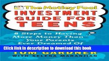 [Read PDF] The Motley Fool Investment Guide for Teens: 8 Steps to Having More Money Than Your