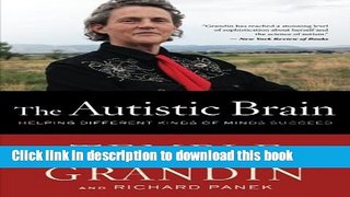 Read The Autistic Brain: Helping Different Kinds of Minds Succeed Ebook Free