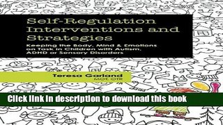 Read Self-Regulation Interventions and Strategies: Keeping the Body, Mind   Emotions on Task in