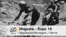 Mag du jour - Étape 16 (Moirans-en-Montagne / Berne) - Tour de France 2016