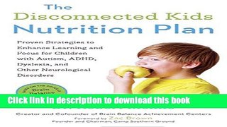 Read The Disconnected Kids Nutrition Plan: Proven Strategies to Enhance Learning and Focus for