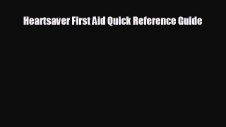 Free [PDF] Downlaod Heartsaver First Aid Quick Reference Guide#  FREE BOOOK ONLINE