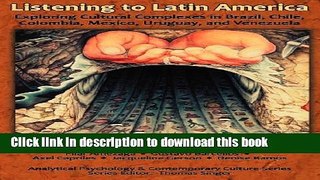 Read Book Listening to Latin America: Exploring Cultural Complexes in Brazil, Chile, Colombia,